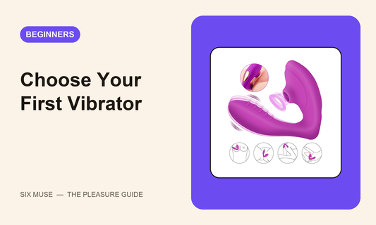 Choose your first vibrator — SixMuse guide