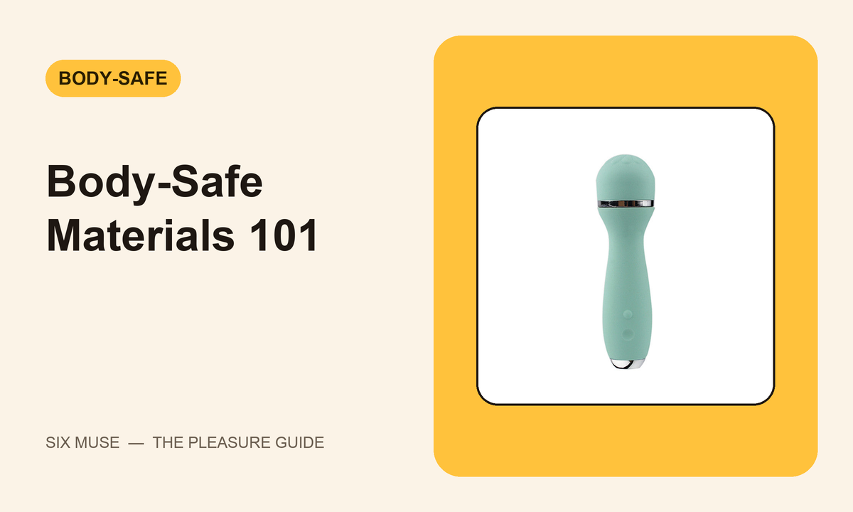 Body-safe materials 101 — SixMuse guide